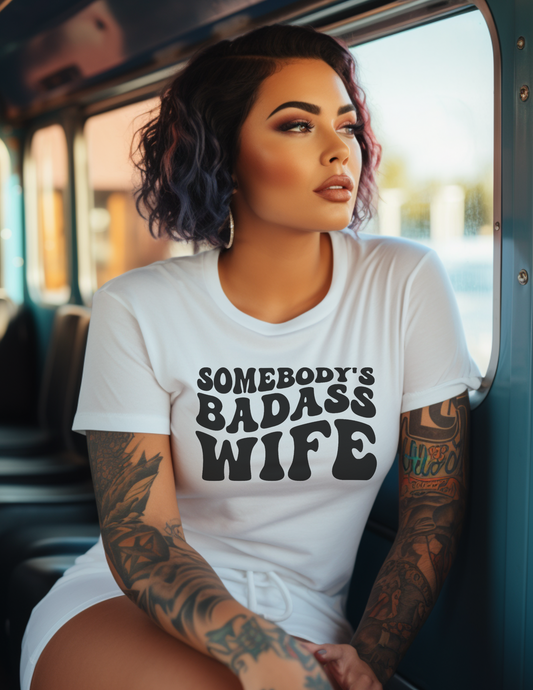 Somebody’s Bad Ass Wife Shirt