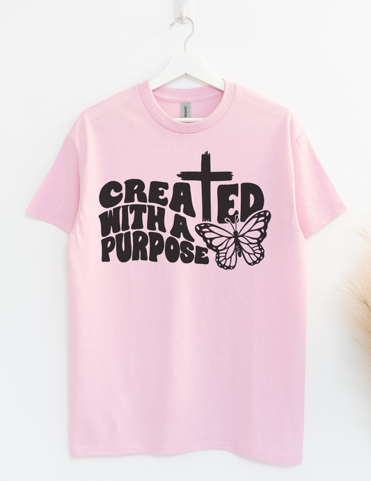 Created With A Purpose Shirt